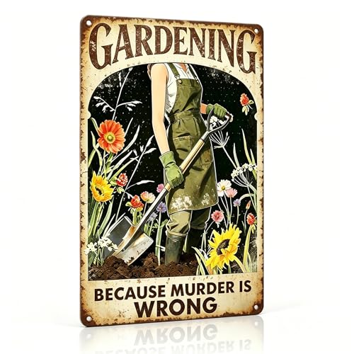 Funny Garden Metal Signs, Vintage Outdoor Wall Decor 8x12 Inch | Gardening Because Murder Is Wrong, Weatherproof Aluminum Sign for Patio Yard Greenhouse, Gift For Gardeners - color: Gardening Because Murder Is Wrong 1