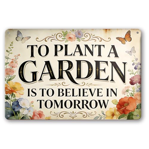 Funny Garden Metal Signs, Vintage Outdoor Wall Decor 8"x12" | to Plant A Garden is to Believe in Tomorrow, Weatherproof Aluminum Sign for Patio Yard Greenhouse, Gift For Gardeners - color: To Plant a Garden