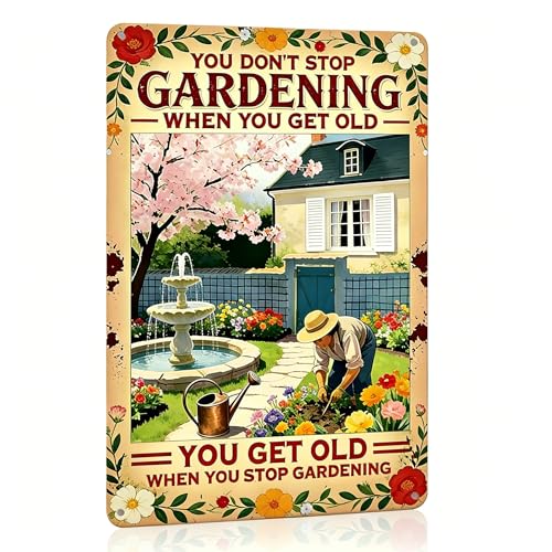 Funny Garden Signs, Vintage Gardening Gifts for Home Patio Yard Greenhouse, You Don't Stop Gardening, Garden Decor for Outside, Wall Outdoor Decor 8x12 Inch - color: You Don't Stop Gardening 1