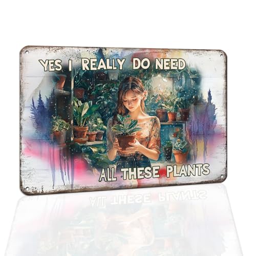 Funny Garden Metal Signs "Yes I Really Do Need All These Plant" Gardening Gift for Yard, Backyard, Patio Rustic Gardening Decor, 8 x 12 Inch - color: Garden 4