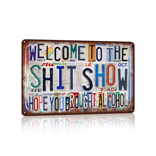 Vintage Welcome To The Shit Show Hope You Brought Alcohol | Shit Show Wall Decor Metal Sign Tin Signs - color: Welcome-A-14